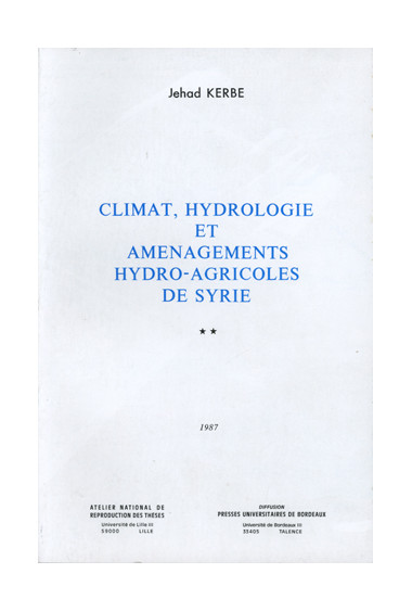 KERBÉ (Jehad)
Climat, hydrologie et aménagements hydro-agricoles de Syrie